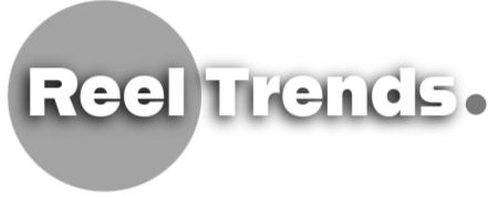 REEL TRENDS